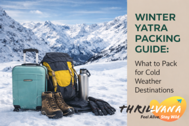 Winter Yatra packing guide for cold weather destinations like Adi Kailash.